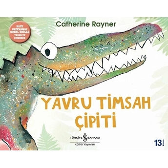 Yavru Timsah Çipiti Catherine Rayner