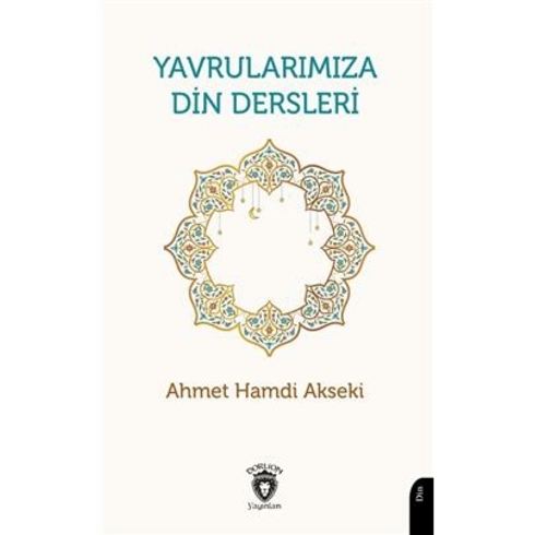 Yavrularımıza Din Dersleri Ahmet Hamdi Akseki