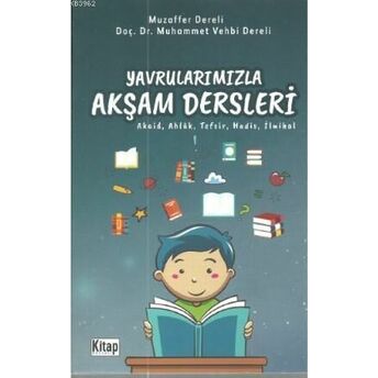 Yavrularımızla Akşam Dersleri (Akaid,Ahlak ,Tefsir,Hadis,Ilmihal) Muzaffer Dereli