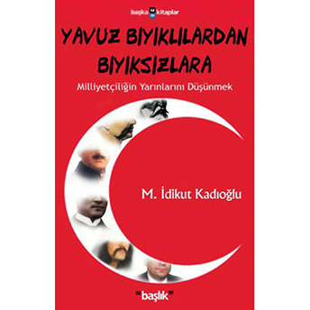 Yavuz Bıyıklılardan Bıyıksızlara M. Idikut Kadıoğlu