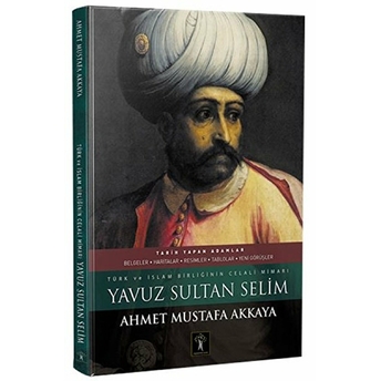 Yavuz Sultan Selim (Ciltli) Ahmet Mustafa Akkaya