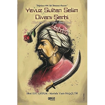 Yavuz Sultan Selim Divanı Şerhi  - Sibel Üst Erdem - Mustafa Yasin Başçetin