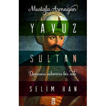 Yavuz Sultan Selim Han Mustafa Armağan