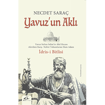 Yavuzun Aklı Idris-I Bitlisi-Necdet Saraç