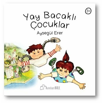 Yay Bacaklı Çocuklar Ayşegül Erer