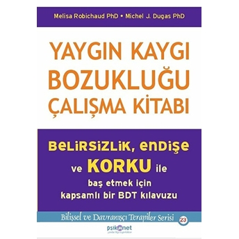 Yaygın Kaygı Bozukluğu Çalışma Kitabı Michel J. Dugas