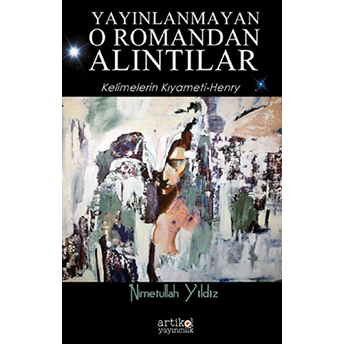 Yayınlanmayan O Romandan Alıntılar Nimetullah Yıldız