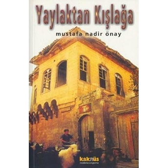 Yaylaktan Kışlağa Mustafa Nadir Önay