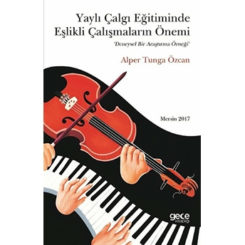 Yaylı Çalgı Eğitiminde Eşlikli Çalışmaların Önemi