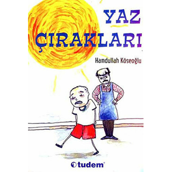 Yaz Çırakları Hamdullah Köseoğlu