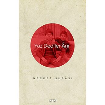 Yaz Dediler Anı Dr. Necdet Subaşı