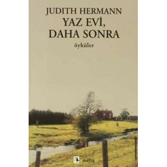 Yaz Evi, Daha Sonra Judith Hermann