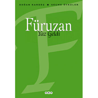 Yaz Geldi - Seçme Öyküler Füruzan