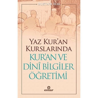 Yaz Kuran Kurslarında Kuran Ve Dini Bilgiler Öğretimi Mustafa Öcal
