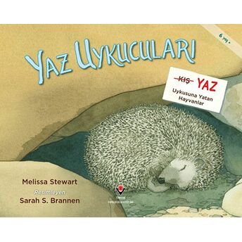 Yaz Uykucuları: Yaz Uykusuna Yatan Hayvanlar - Melissa Stewart