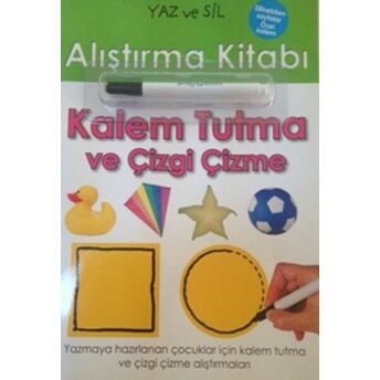 Yaz Ve Sil Alıştırma Kitabı / Kalem Tutma Ve Çizgi Çekme Kolektif