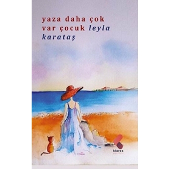 Yaza Daha Çok Var Çocuk - Leyla Karataş