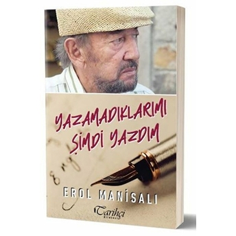 Yazamadıkları Şimdi Yazdım Erol Manisalı