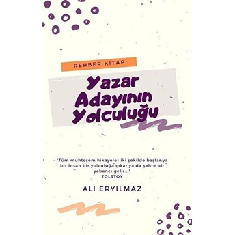 Yazar Adayının Yolculuğu - Ali Eryılmaz