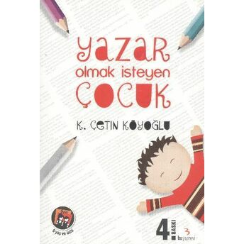 Yazar Olmak Isteyen Çocuk K. Çetin Köyoğlu