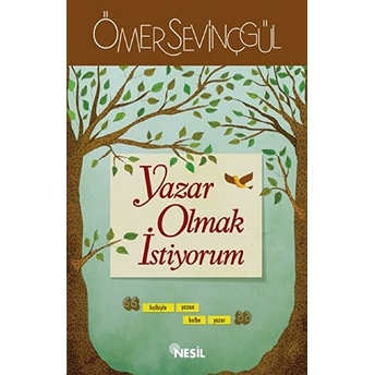 Yazar Olmak Istiyorum Ömer Sevinçgül