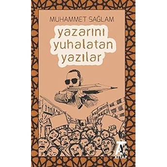 Yazarını Yuhalatan Yazılar Muhammet Sağlam