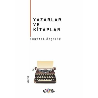 Yazarlar Ve Kitaplar Mustafa Özçelik