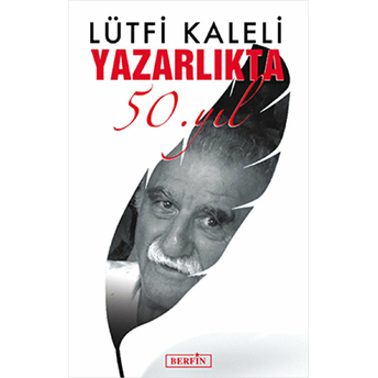 Yazarlıkta 50. Yıl-Lütfi Kaleli