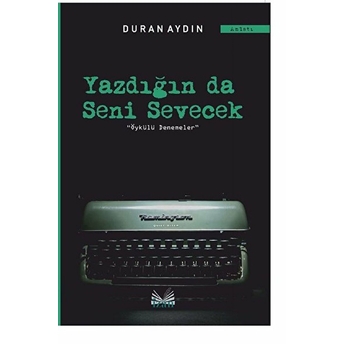 Yazdığın Da Seni Sevecek - Duran Aydın