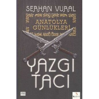 Yazgı Tacı / Anatolya Günlükleri -1 Serhan Vural