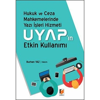 Yazı Işleri Hizmeti Ve Uyap'In Etkin Kullanımı Burhan Yaz