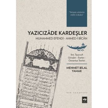 Yazıcızade Kardeşler - Muhammed Efendi - Ahmed-I Bican Mehmet Bilal Yamak