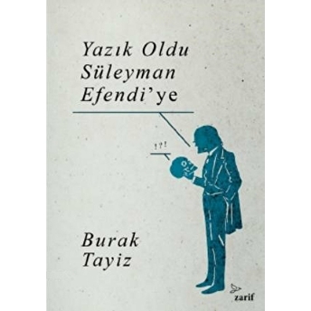 Yazık Oldu Süleyman Efendi’ye Burak Tayiz