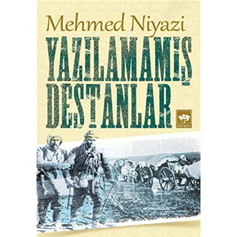 Yazılamamış Destanlar Mehmed Niyazi