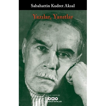 Yazılar, Yanıtlar Sabahattin Kudret Aksal