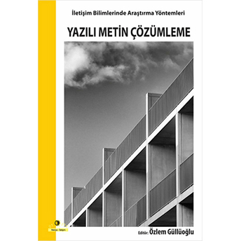 Yazılı Metin Çözümleme / Iletişim Bilimlerinde Araştırma Yöntemleri Kolektif