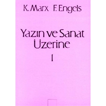 Yazın Ve Sanat Üzerine Cilt: 1 Karl Marx