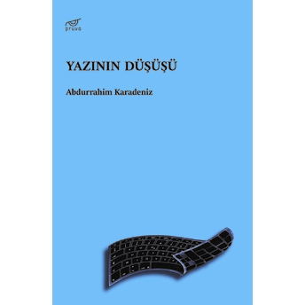 Yazının Düşüşü Abdurrahim Karadeniz