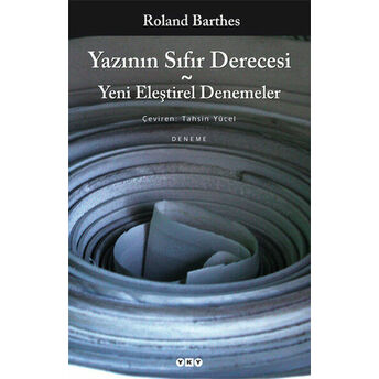 Yazının Sıfır Derecesi - Yeni Eleştirel Denemeler Roland Barthes