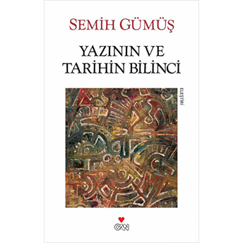 Yazının Ve Tarihin Bilinci Semih Gümüş