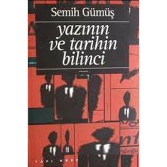 Yazının Ve Tarihin Bilinci Semih Gümüş