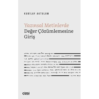 Yazınsal Metinlerde Değer Çözümlemesine Giriş Kubilay Aktulum