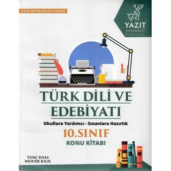 Yazıt 10. Sınıf Türk Dili Ve Edebiyatı Konu Kitabı Tunç Ilyas Mesude Kılıç