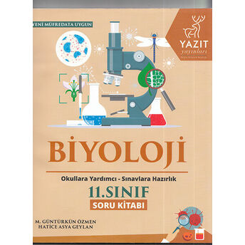 Yazıt 11. Sınıf Biyoloji Soru Kitabı (Yeni) M. Güntürken Özmen, Hatice Asya Geylan