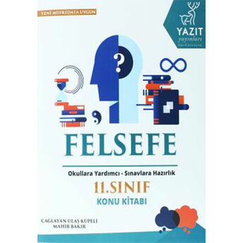 Yazıt 11.Sınıf Felsefe Konu Kitabı (Yeni) Çağlayan Ulaş Küpeli, Mahir Bakır