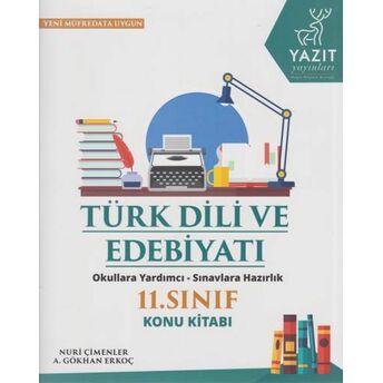 Yazıt 11. Sınıf Türk Dili Ve Edebiyatı Konu Kitabı Nuri Çimenler, A. Gökhan Erkoç