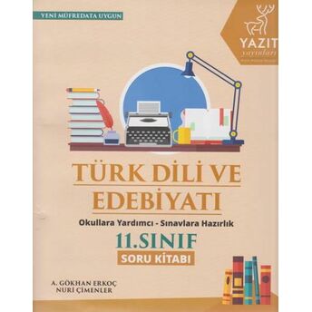 Yazıt 11. Sınıf Türk Dili Ve Edebiyatı Soru Kitabı A. Gökhan Erkoç, Nuri Çimenler