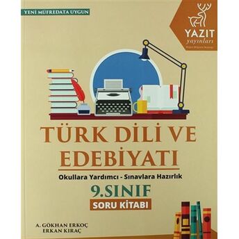 Yazıt 9. Sınıf Türk Dili Ve Edebiyatı Soru Kitabı Gökhan Erkoç - Erkan Kıraç