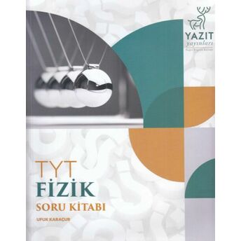 Yazıt Tyt Fizik Soru Kitabı (Yeni) Ufuk Karaçur