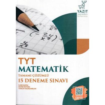 Yazıt Tyt Matematik 15 Deneme Sınavi (Yeni) Ilker Nafile - Nufer Öztürk - Tuncay Kılınçarslan